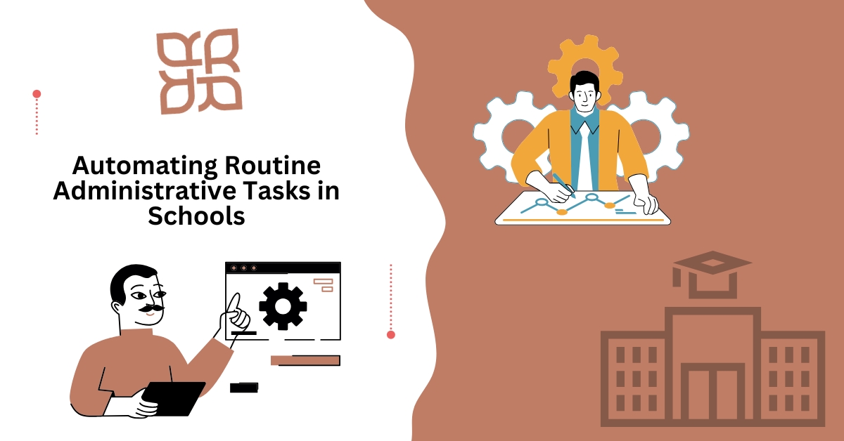 Automating Routine Administrative Tasks in Schools What You Need to Know —